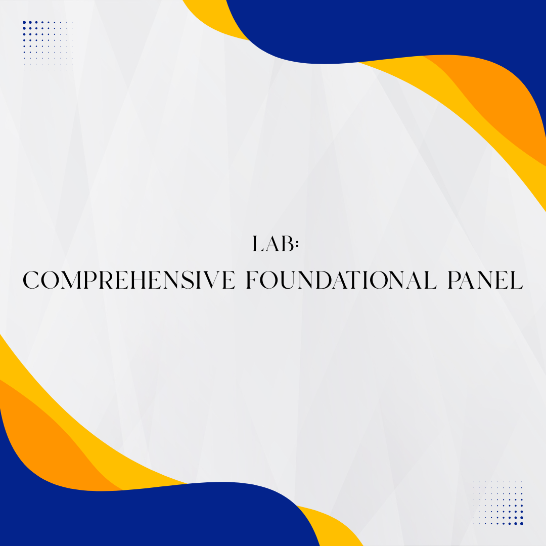 Comprehensive Foundational Lab Panel